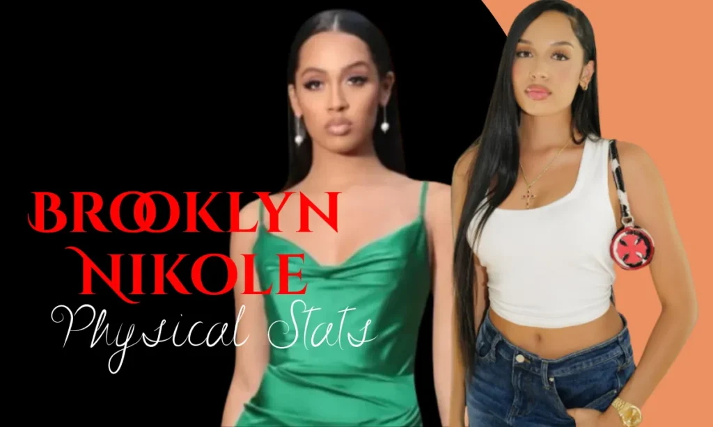 Brooklyn Nikole Height and Physical Stats