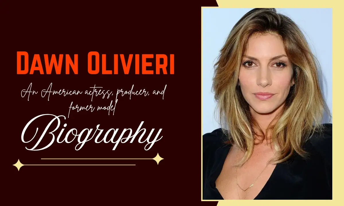 Dawn Olivieri Height: Age, Biography, Husband, Net Worth, Movies, TV Shows & More