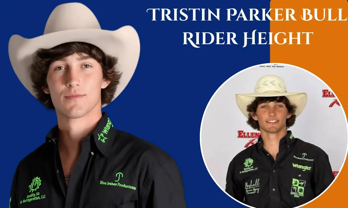 Tristin Parker Bull Rider Height, Age, Biography, and Career Insights